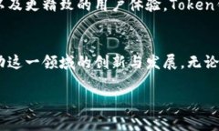 在区块链和加密货币的世界中，Token钱包不仅仅是